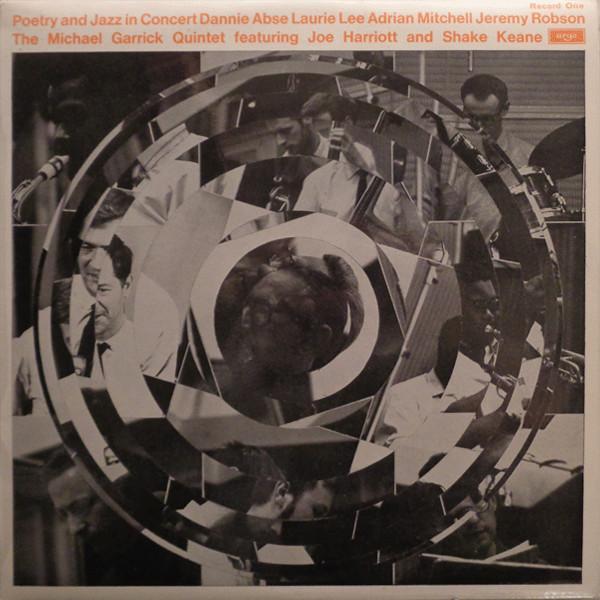 Dannie Abse, Laurie Lee, Adrian Mitchell, Jeremy Robson, Michael Garrick Quintet, Joe Harriott, Shake Keane - Poetry And Jazz In Concert - Record One