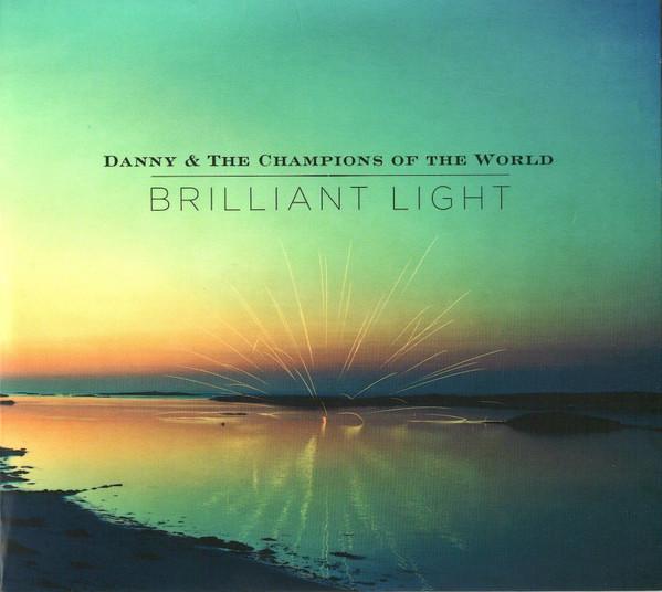 Danny & The Champions Of The World - Brilliant Light