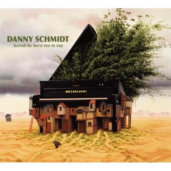 Danny Schmidt - Instead The Forest Rose To Sing