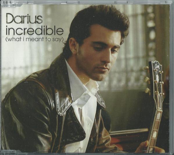 Darius (7) - Incredible (What I Meant To Say)