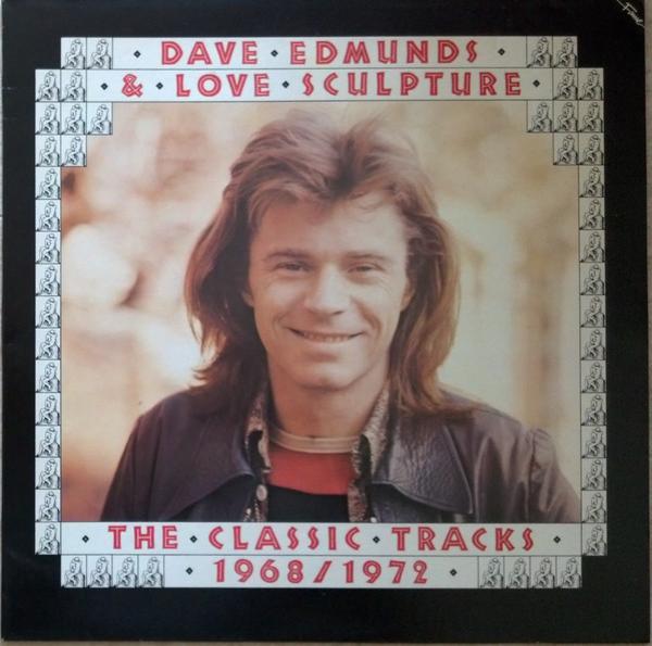 Dave Edmunds, Love Sculpture - The Classic Tracks 1968/1972