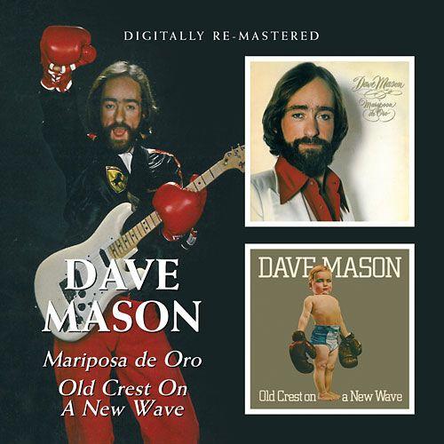 Dave Mason - Mariposa De Oro / Old Crest On A New Wave
