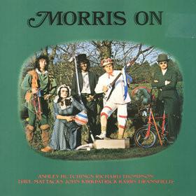 Dave Mattacks, Richard Thompson, John Kirkpatrick, Barry Dransfield, Ashley Hutchings - Morris On