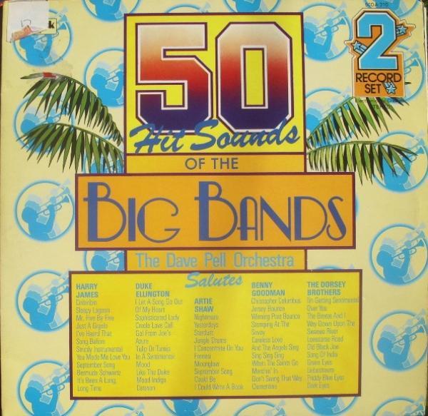 Dave Pell & His Orchestra - 50 Hit Sounds Of The Big Bands