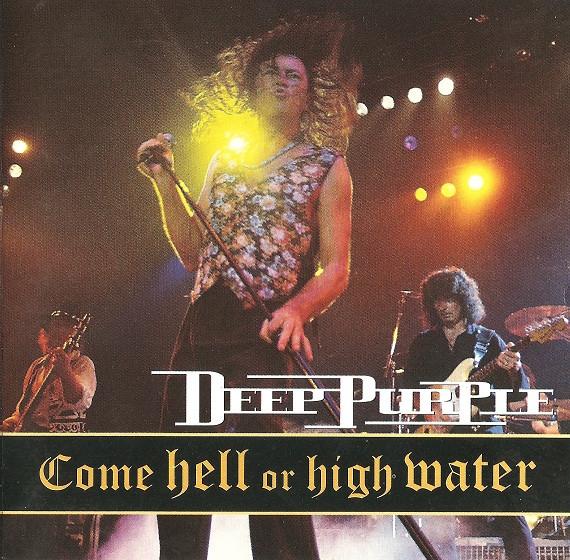Deep Purple - Come Hell Or High Water