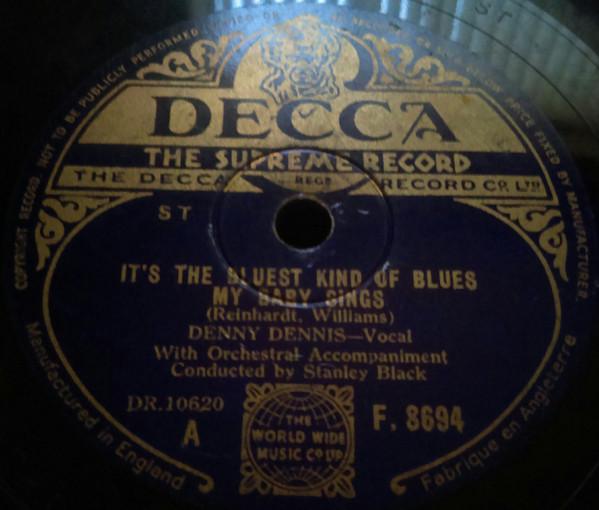 Denny Dennis - It's The Bluest Kind Of Blues My Baby Sings / Make Believe World
