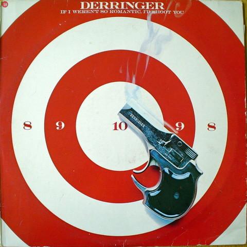 Derringer (2) - If I Weren't So Romantic, I'd Shoot You