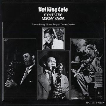 Dexter Gordon, Nat King Cole, Illinois Jacquet, Lester Young - Meets the Master Saxes