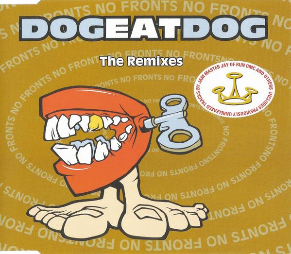 Dog Eat Dog - No Fronts: The Remixes