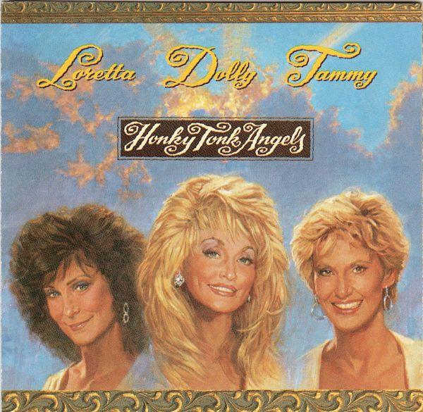 Dolly Parton, Loretta Lynn, Tammy Wynette - Honky Tonk Angels