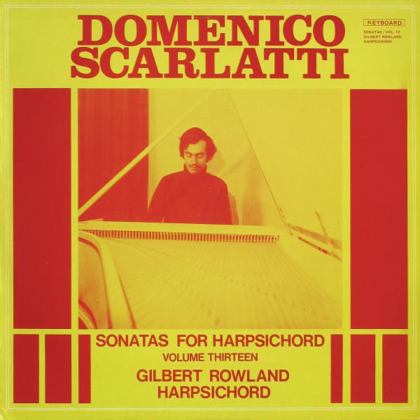 Domenico Scarlatti, Gilbert Rowland - Sonatas For Harpsichord Volume Thirteen.