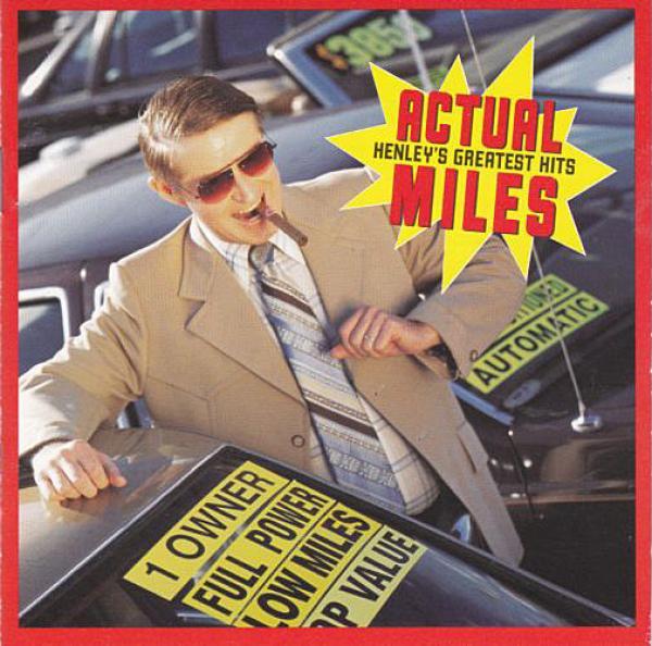 Don Henley - Actual Miles (Henley's Greatest Hits)