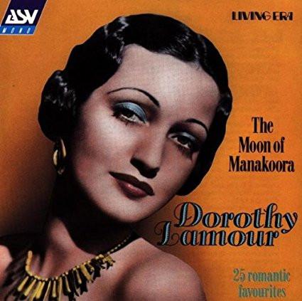 Dorothy Lamour - The Moon Of Manakoora