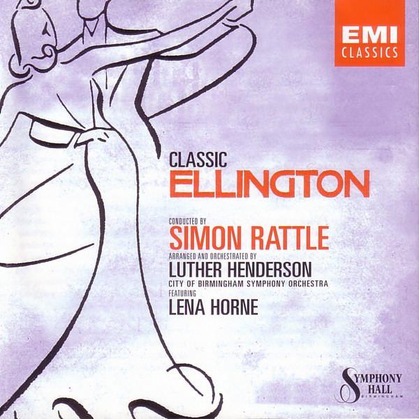 Duke Ellington, Sir Simon Rattle, Luther Henderson, City Of Birmingham Symphony Orchestra, Lena Horne - Classic Ellington