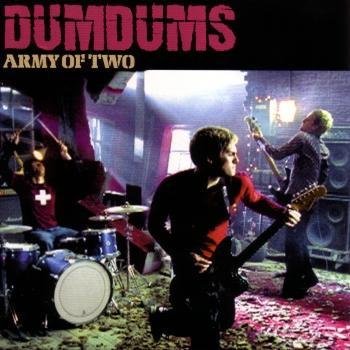 Dum Dums - Army Of Two