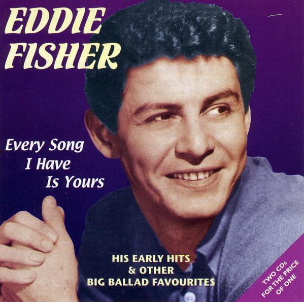 Eddie Fisher - Every Song I Have Is Yours