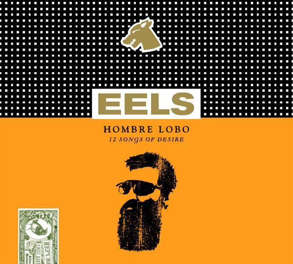 Eels - Hombre Lobo (12 Songs Of Desire)