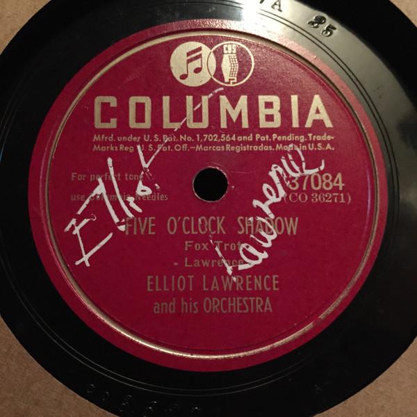 Elliot Lawrence And His Orchestra - Five O'Clock Shadow / You Broke The Only Heart That Ever Loved You