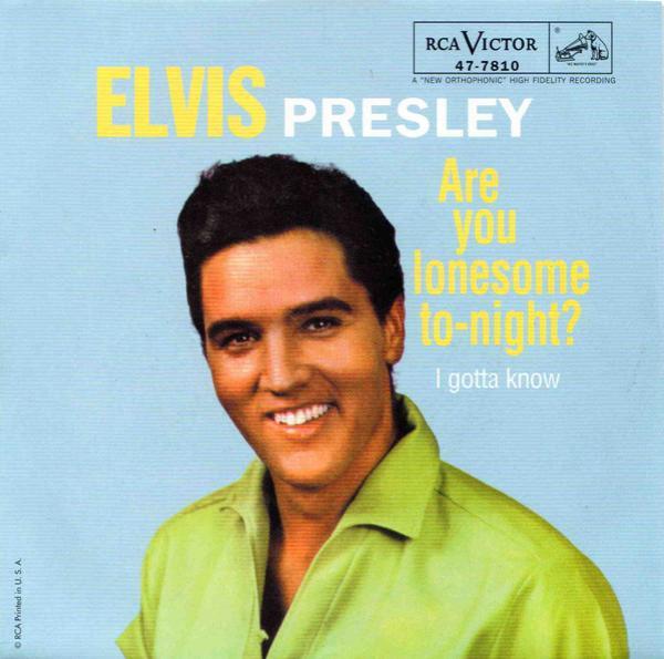 Elvis Presley - Are You Lonesome To-Night? / I Gotta Know