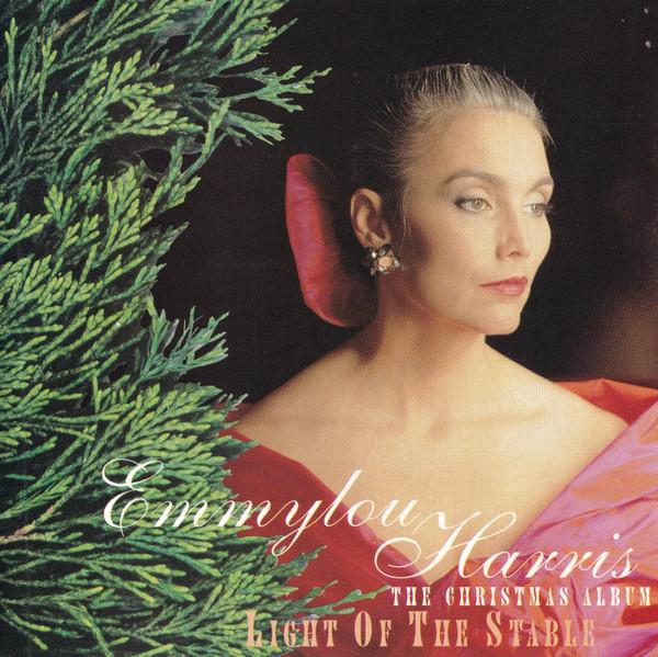 Emmylou Harris - Light Of The Stable The Christmas Album
