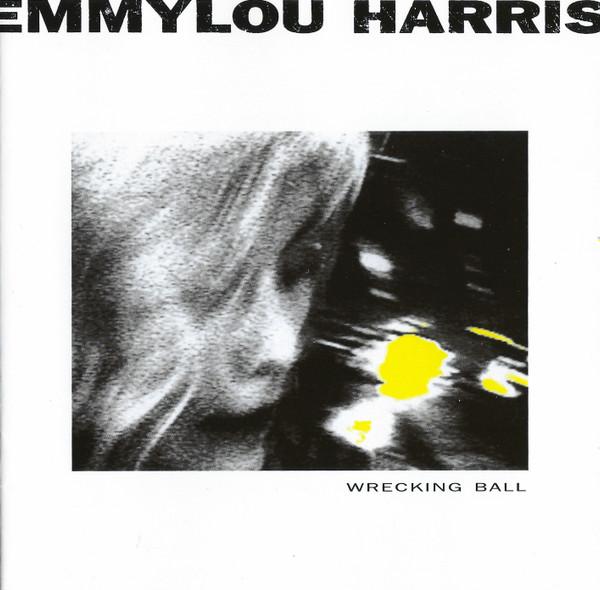 Emmylou Harris - Wrecking Ball