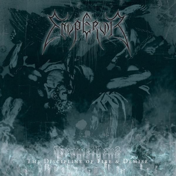 Emperor (2) - Prometheus - The Discipline Of Fire & Demise