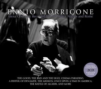 Ennio Morricone - Arena Concerto  : Recorded Live In Verona, Naples And Rome