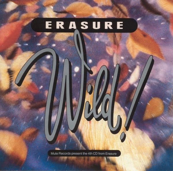 Erasure - Wild!