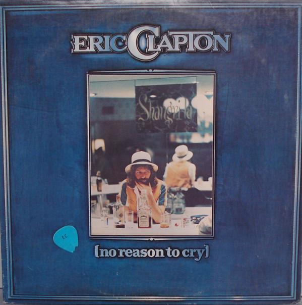 Eric Clapton - No Reason To Cry