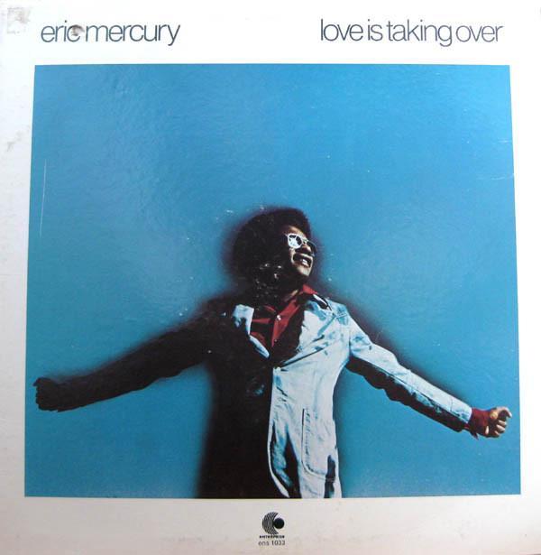Eric Mercury - Love Is Taking Over