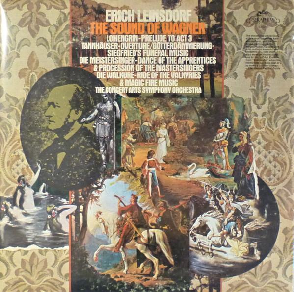Erich Leinsdorf, The Concert Arts Orchestra, Richard Wagner - The Sound Of Wagner