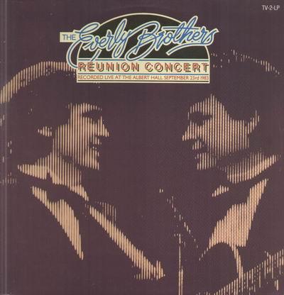Everly Brothers - Reunion Concert (Recorded Live At The Albert Hall September 23rd 1983)