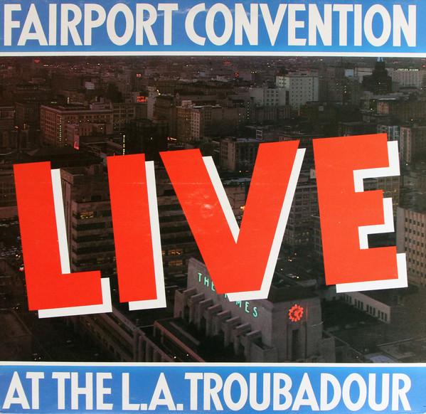 Fairport Convention - Live At The L.A. Troubadour