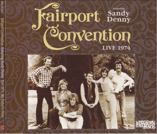 Fairport Convention, Sandy Denny - Live 1974 (My Father's Place)