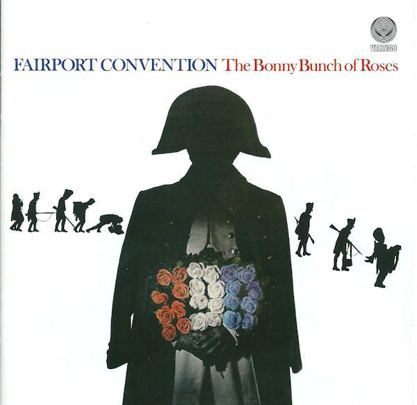 Fairport Convention - The Bonny Bunch Of Roses