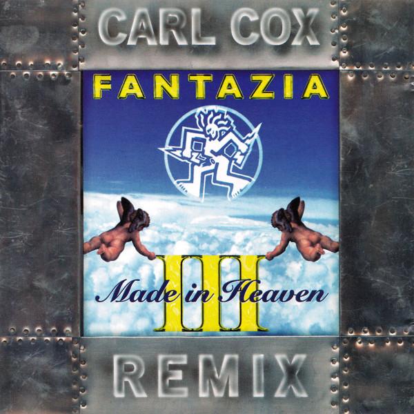  - Fantazia III: Made In Heaven (Carl Cox Remix)