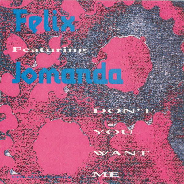 Felix, Jomanda - Don't You Want Me