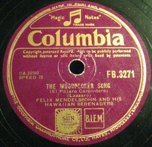 Felix Mendelssohn & His Hawaiian Serenaders, George Barclay - The Woodpecker Song / Indian Summer
