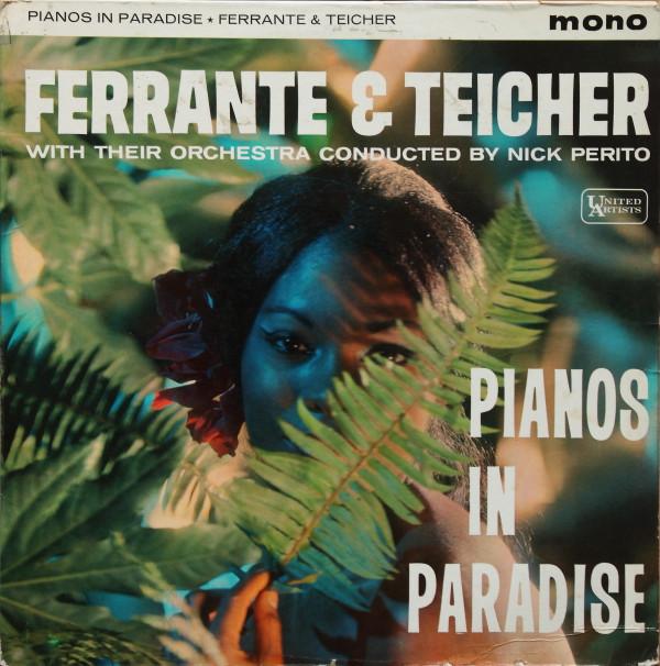 Ferrante & Teicher - Pianos In Paradise
