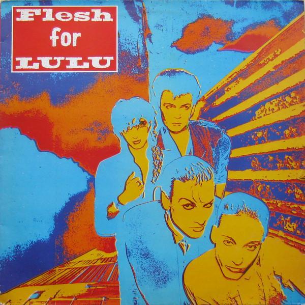 Flesh For Lulu - Flesh For Lulu