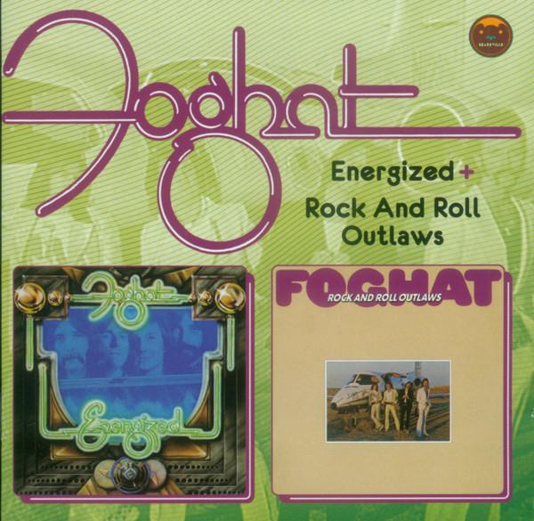 Foghat - Energized + Rock And Roll Outlaws