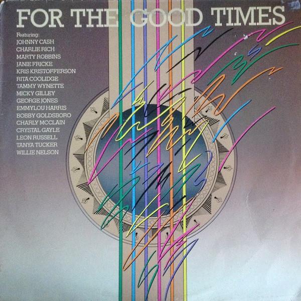  - For The Good Times