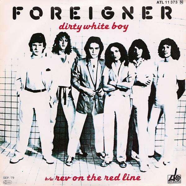Foreigner - Dirty White Boy