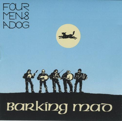 Four Men & A Dog - Barking Mad