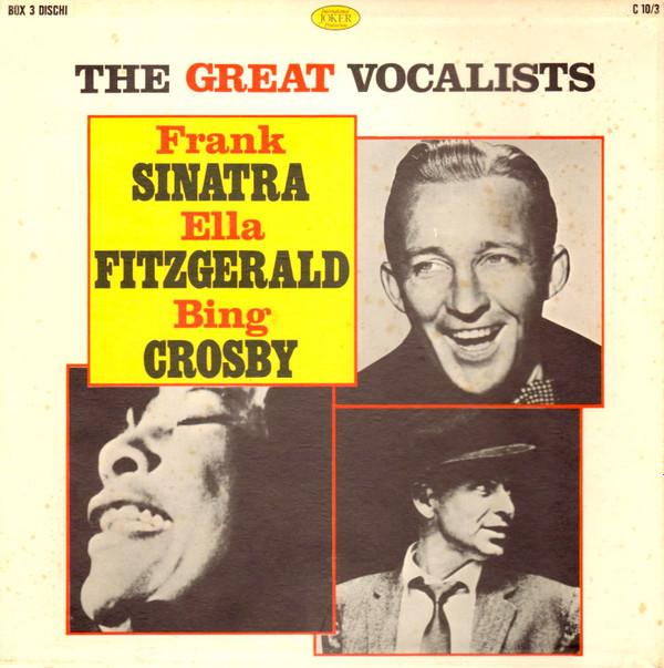 Frank Sinatra, Ella Fitzgerald, Bing Crosby - The Great Vocalists