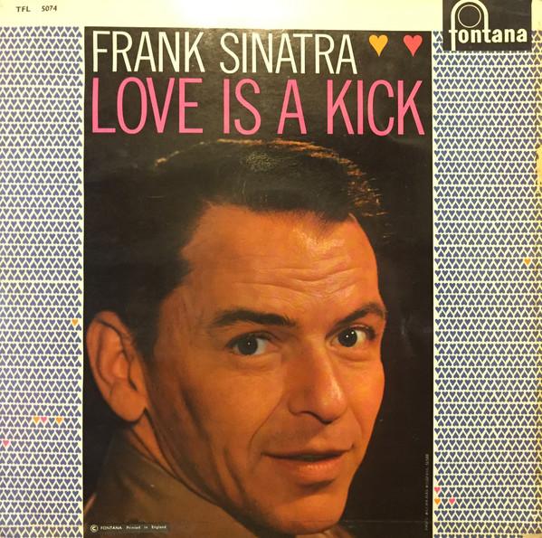 Frank Sinatra - Love Is A Kick
