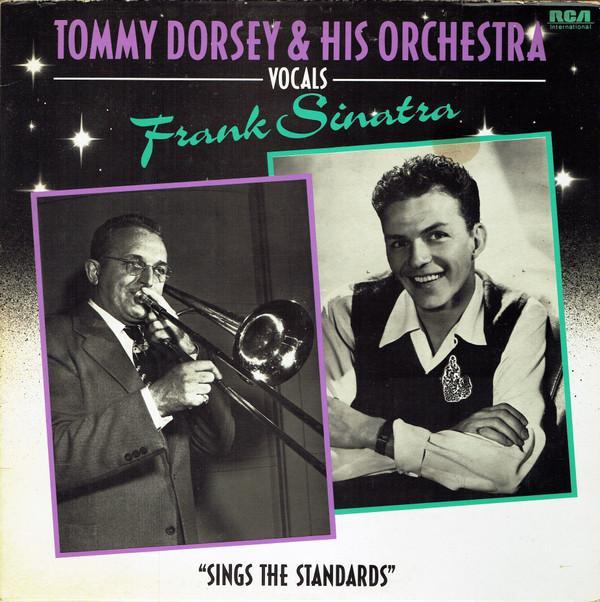 Frank Sinatra, Tommy Dorsey And His Orchestra - Sings The Standards