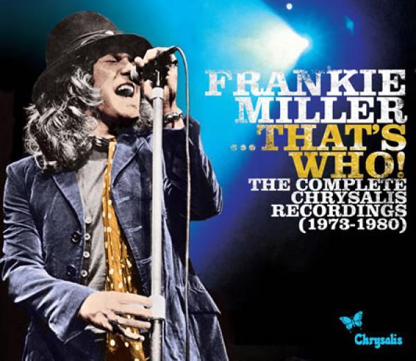 Frankie Miller - Frankie Miller ...That's Who! The Complete Chrysalis Recordings (1973-1980)