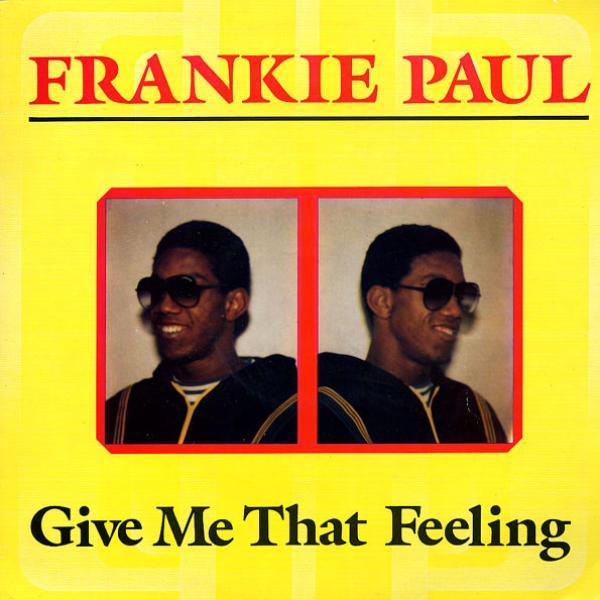 Frankie Paul - Give Me That Feeling