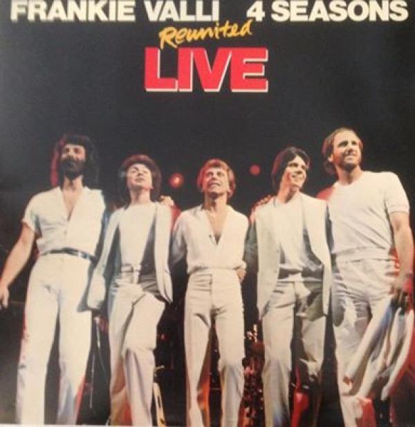 Frankie Valli, The Four Seasons - Reunited Live